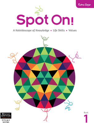 SPOT ON! - A Kaleidoscope of Knowledge Life Skills Values 1 | Knowledge Book For Class 1 Children | Ratna Sagar(Paperback, Our Experts)