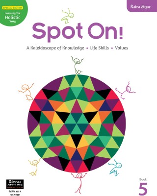 SPOT ON! - A Kaleidoscope of Knowledge Life Skills Values 5 | Knowledge Book For Class 5 Children | Ratna Sagar(Paperback, Our Experts)