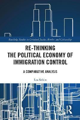 Re-thinking the Political Economy of Immigration Control(English, Paperback, Sitkin Lea)