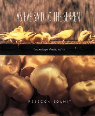 As Eve Said to the Serpent(English, Paperback, Solnit Rebecca)