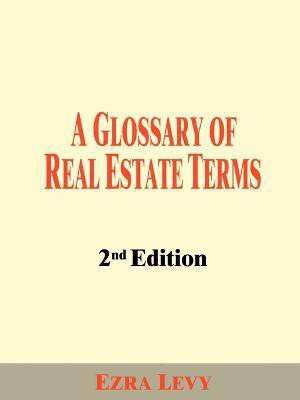 A Glossary of Real Estate Terms(English, Paperback, Levy Ezra)