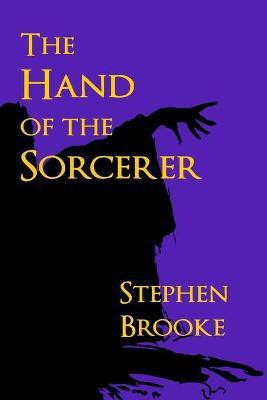 The Hand of the Sorcerer(English, Paperback, Brooke Stephen)