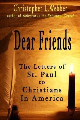 Dear Friends(English, Hardcover, Webber Christopher L.)