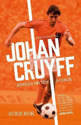 Johan Cruyff: Always on the Attack(English, Paperback, Kok Auke)