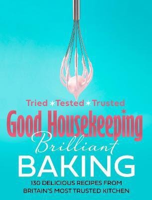 Good Housekeeping Brilliant Baking(English, Hardcover, Good Housekeeping)