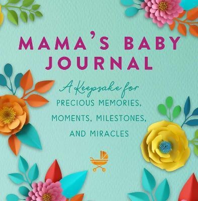 Mama's Baby Journal(English, Hardcover, Sander Jennifer Basye)