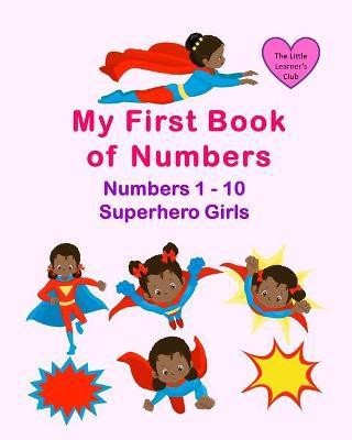 My First Book of Numbers(English, Paperback, Club The Little Learner's)