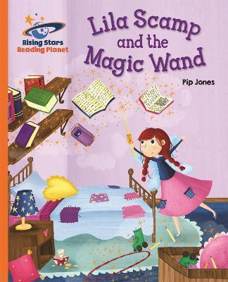 Reading Planet - Lila Scamp and the Magic Wand - Orange: Galaxy(English, Paperback, Jones Pip)
