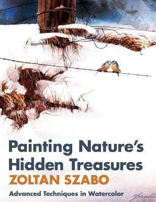 Painting Nature's Hidden Treasures(English, Paperback, Szabo Zoltan)