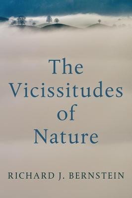 The Vicissitudes of Nature(English, Hardcover, Bernstein Richard J.)