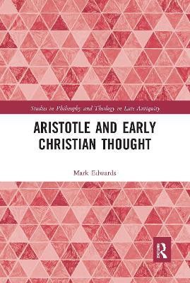 Aristotle and Early Christian Thought(English, Paperback, Edwards Mark)