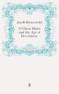 William Blake and the Age of Revolution(English, Paperback, Bronowski Jacob)