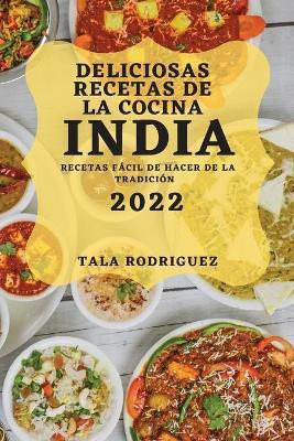 Deliciosas Recetas de la Cocina India 2022(Spanish, Paperback, Rodriguez Tala)