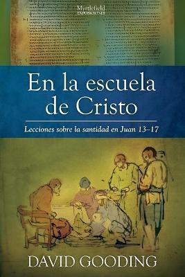En la escuela de Cristo(Spanish, Paperback, Gooding David W)