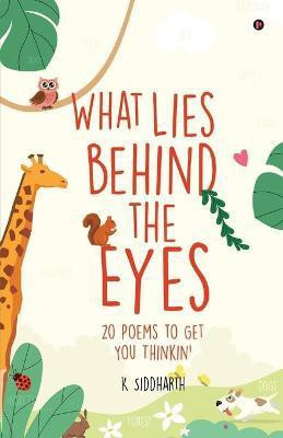 What Lies behind the Eyes(English, Paperback, K Siddharth)