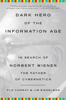 Dark Hero of the Information Age(English, Paperback, Conway Flo)