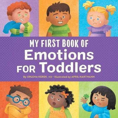 My First Book of Emotions for Toddlers(English, Paperback, MD Orlena Kerek)