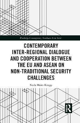 Contemporary Inter-regional Dialogue and Cooperation between the EU and ASEAN on Non-traditional Security Challenges(English, Paperback, Maier-Knapp Naila)
