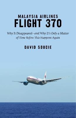 Malaysia Airlines Flight 370(English, Hardcover, Soucie David)