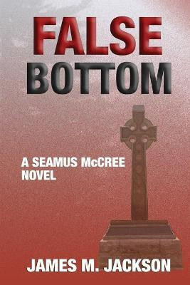 False Bottom(English, Paperback, Jackson James M)