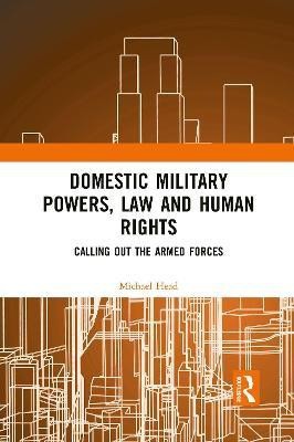 Domestic Military Powers, Law and Human Rights(English, Paperback, Head Michael)