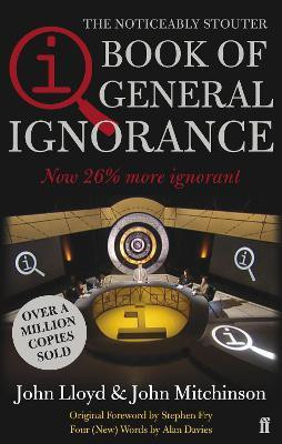 QI: The Book of General Ignorance - The Noticeably Stouter Edition  - The Book of General Ignorance(English, Paperback, Lloyd John)