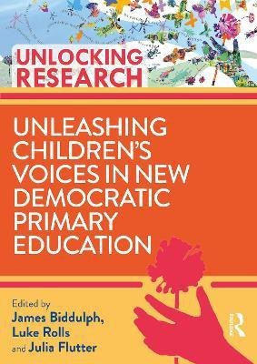 Unleashing Children's Voices in New Democratic Primary Education(English, Paperback, unknown)