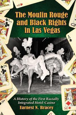The Moulin Rouge and Black Rights in Las Vegas(English, Paperback, Bracey Earnest N.)