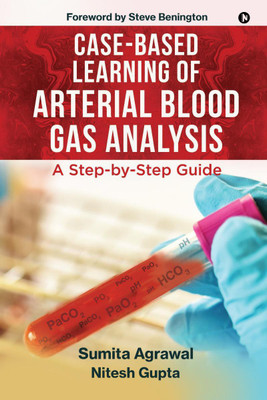Case-Based Learning of Arterial Blood Gas Analysis  - A Step-by-Step Guide(English, Paperback, Sumita Agrawal)