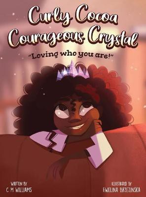 Curly Cocoa Courageous Crystal(English, Hardcover, Williams Crystal)