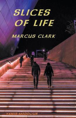 Slices of Life(English, Paperback, Clark Marcus)