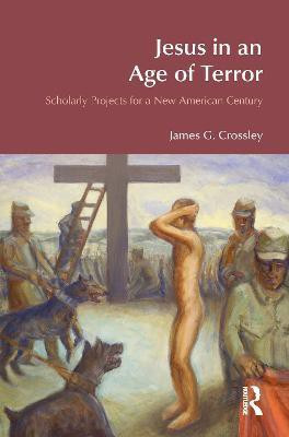 Jesus in an Age of Terror(English, Hardcover, Crossley James G.)