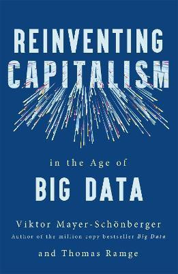 Reinventing Capitalism in the Age of Big Data(English, Paperback, Mayer-Schonberger Viktor)