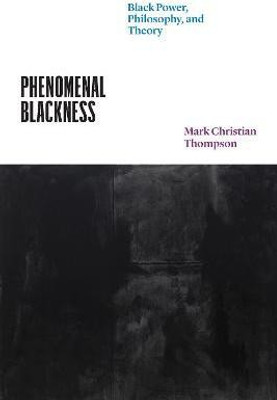 Phenomenal Blackness(English, Hardcover, Thompson Mark Christian Professor)