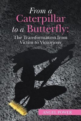 From a Caterpillar to a Butterfly(English, Paperback, Power Angel)