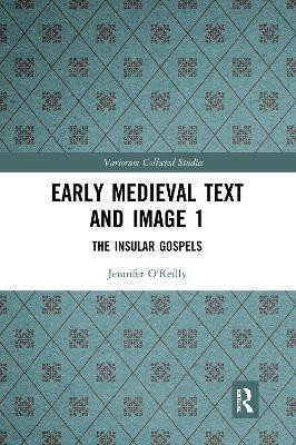 Early Medieval Text and Image Volume 1(English, Paperback, O'Reilly Jennifer)