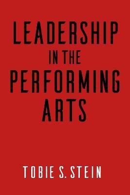 Leadership in the Performing Arts(English, Paperback, Stein Tobie S.)