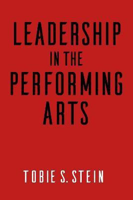 Leadership in the Performing Arts(English, Paperback, Stein Tobie S.)