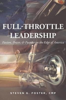 Full-Throttle Leadership(English, Paperback, Foster Cmp Steven G)