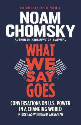What We Say Goes(English, Paperback, Chomsky Noam)