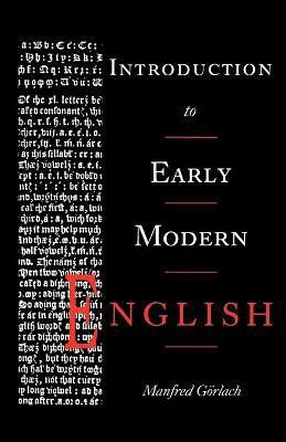 Introduction to Early Modern English(English, Paperback, Goerlach Manfred)
