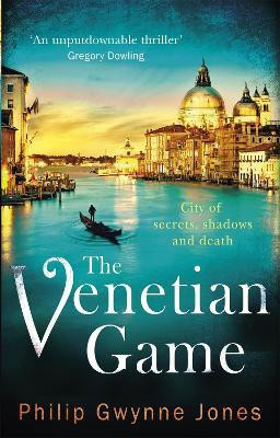 The Venetian Game(English, Paperback, Jones Philip Gwynne)