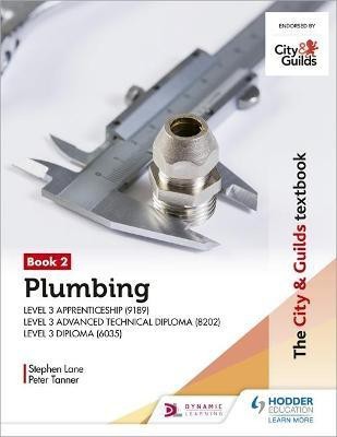 The City & Guilds Textbook: Plumbing Book 2 for the Level 3 Apprenticeship (9189), Level 3 Advanced Technical Diploma (8202) and Level 3 Diploma (6035)(English, Paperback, Tanner Peter)