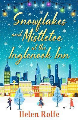 Snowflakes and Mistletoe at the Inglenook Inn(English, Hardcover, Rolfe Helen)