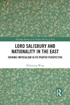 Lord Salisbury and Nationality in the East(English, Paperback, Wang Shih-tsung)