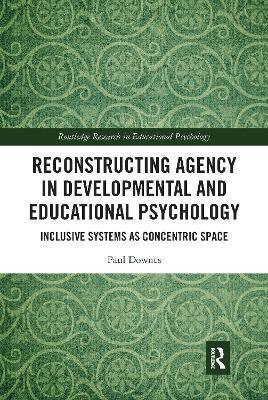 Reconstructing Agency in Developmental and Educational Psychology(English, Paperback, Downes Paul)