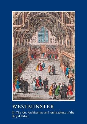 Westminster Part II: The Art, Architecture and Archaeology of the Royal Palace(English, Paperback, unknown)
