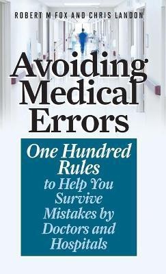 Avoiding Medical Errors(English, Hardcover, Fox Robert M.)