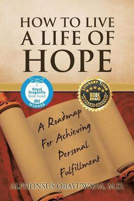 How to Live a Life of Hope(English, Paperback, Obayuwana Alphonsus M D)