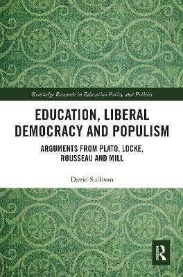 Education, Liberal Democracy and Populism(English, Paperback, Sullivan David)